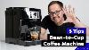 5 Tips For Better Coffee With Automatic Espresso Machine Feat Delonghi Magnifica S