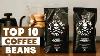 Top 10 Best Coffee Beans In 2024 Top Picks
